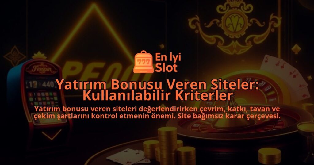 Yatirim-Bonusu-Veren-Siteler-Kullanilabilir-Kriterler-overlay-1787939824.jpg