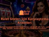 Rulet-Siteleri-Icin-Karsilastirma-Kriterleri-overlay-1789755743.jpg