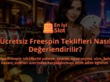 Ucretsiz-Freespin-Teklifleri-Nasil-Degerlendirilir-overlay-1788727593.jpg